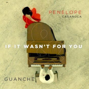 Penelope Casanola If It Wasn't for You (feat. Guanche)