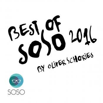Oliver Schories The Best of SOSO 2016 (Continuous DJ Mix)