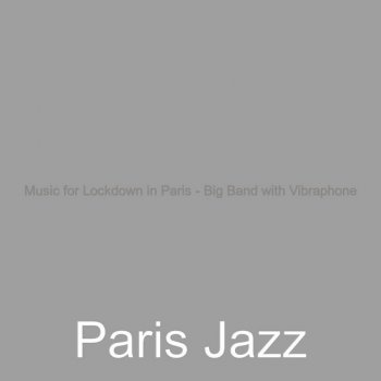 Paris Jazz Swing Big Band Soundtrack for Montmartre Cafes