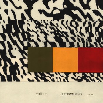 Chiiild Sleepwalking