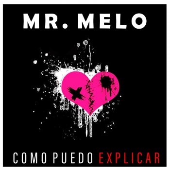 Mr. Melo Como Puedo Explicar