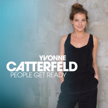Yvonne Catterfeld People Get Ready