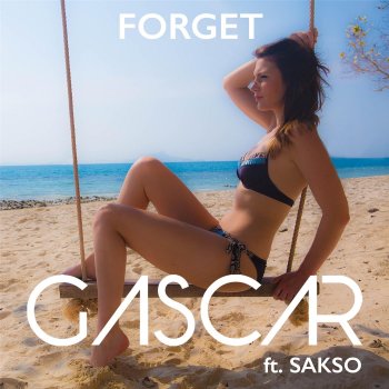 Gascar feat. Sakso Forget (Radio Mix) [feat. Sakso]