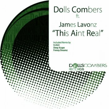 Dolls Combers feat. James Lavonz This Aint Real - Deep Xcape Mix