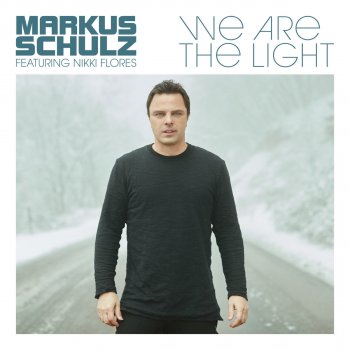 Markus Schulz feat. Nikki Flores We Are the Light