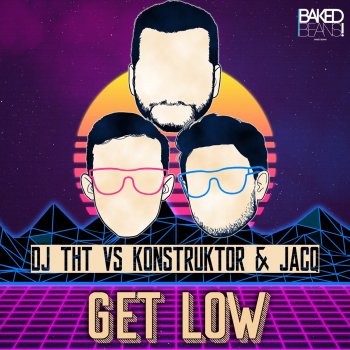 Dj Tht feat. Konstruktor & JacQ Get Low - Dancecore Edit