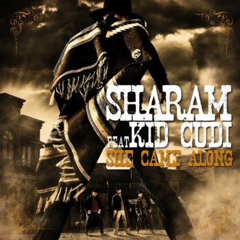 Sharam feat. Kid Cudi She Came Along (Ecstasy Of Radio)