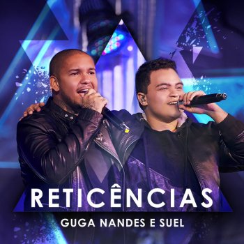 Guga Nandes feat. Suel Reticências - Ao Vivo