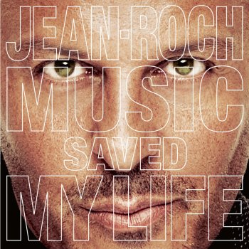Jean-Roch Music Saved My Life