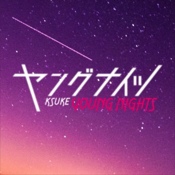KSUKE feat. Jordan Powers Young Nights