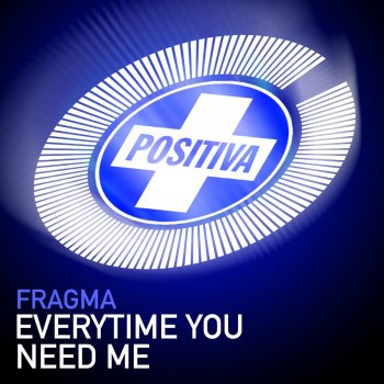 Fragma Everytime You Need Me (Radio Edit)