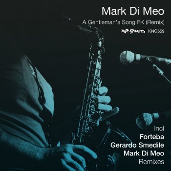 Mark Di Meo feat. Gerardo Smedile A Gentleman's Song FK - Gerardo Smedile Deep Dub Mix