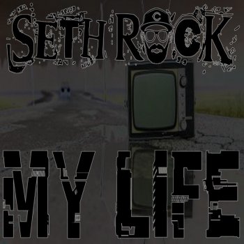 Seth Rock My Life