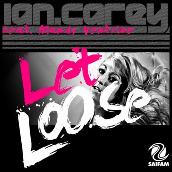 Ian Carey feat. Mandy Ventrice Let Loose (Big Room Redub)