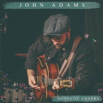 John Adams Believe (Acoustic)