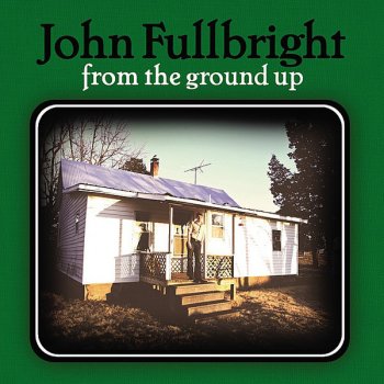 John Fullbright Nowhere To Be Found