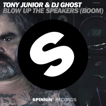Tony Junior feat. DJ Ghost Blow Up The Speakers - Original Mix Edit