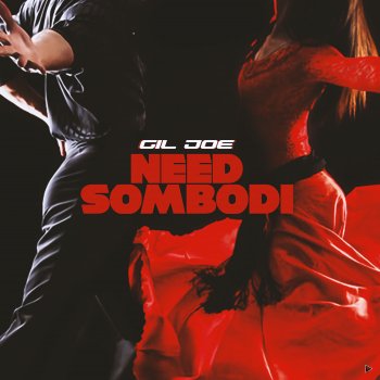 Gil Joe Need Sombodi
