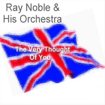 Ray Noble and His Orchestra Easy to Love