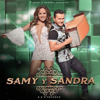 Samy y Sandra Sandoval Dueña De Tu Corazón