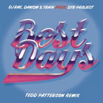 Tedd Patterson Best Days (Tedd Patterson Extended Remix)