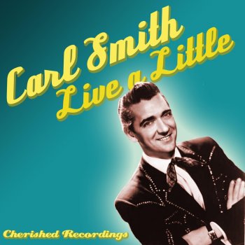 Carl Smith Let's Live a Little