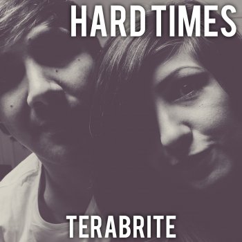 TeraBrite Hard Times