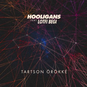 Hooligans feat. Lotfi Begi Tarson örökké
