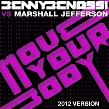 Benny Benassi vs. Marshall Jefferson Move Your Body - Radio Edit