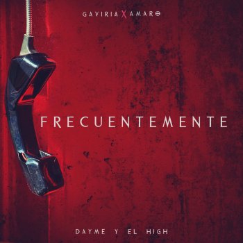 Dayme y El High feat. Gaviria & Amaro Frecuentemente