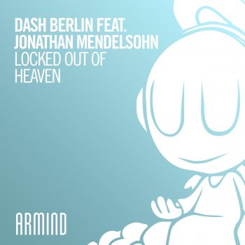 Dash Berlin feat. Jonathan Mendelsohn Locked Out Of Heaven - Dash Berlin 4AM Mix