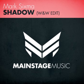 Mark Sixma Shadow - W&W Edit