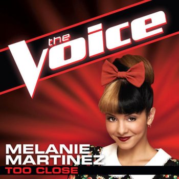 Melanie Martinez Too Close (The Voice Performance)