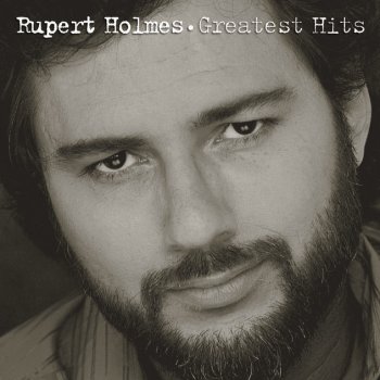 Rupert Holmes The People That You Never Get To Love