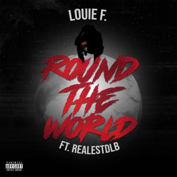Louie F. feat. Realestdlb Round the World