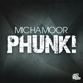 Micha Moor Phunk! (Orignal Mix)