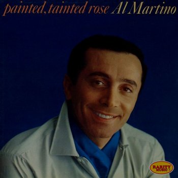 Al Martino Painted Tainted Rose