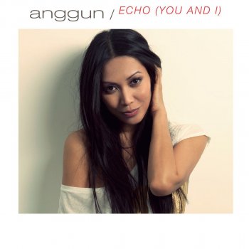 Anggun Echo (You And I) - Anton Wick Remix