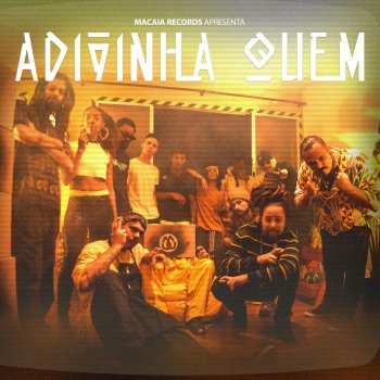 Macaia Adivinha Quem (feat. Raggnomo, Mis Ivy, Pump Killa, Arcanjo Ras, Buia Kalunga, Korvo, Lilo De La Zickas & Satioro)