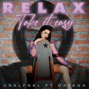Unklfnkl feat. dayana Relax, Take It Easy