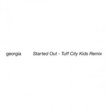 Georgia feat. Tuff City Kids Started Out - Tuff City Kids Remix