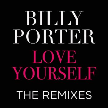 Billy Porter Love Yourself (John J-C Carr Remix)