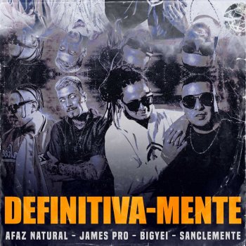 Afaz Natural feat. James Pro, Bigyei & San Clemente Definitiva-Mente