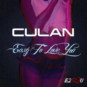 Culan Easy to Love You