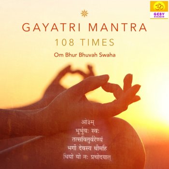 Neha Gayatri Mantra 108 Times - Om Bhur Bhuvah Swaha