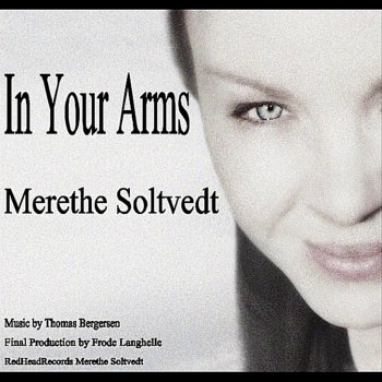 Merethe Soltvedt In Your Arms
