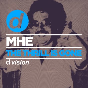 MHE The Thrill Is Gone - Original Mix