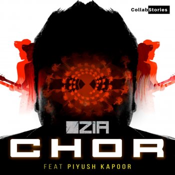 ZIA Chor (feat. Piyush Kapoor)
