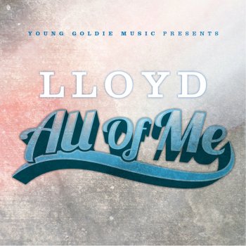 Lloyd All of Me