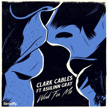 Clark Cables feat. Ashlinn Gray Work For Me